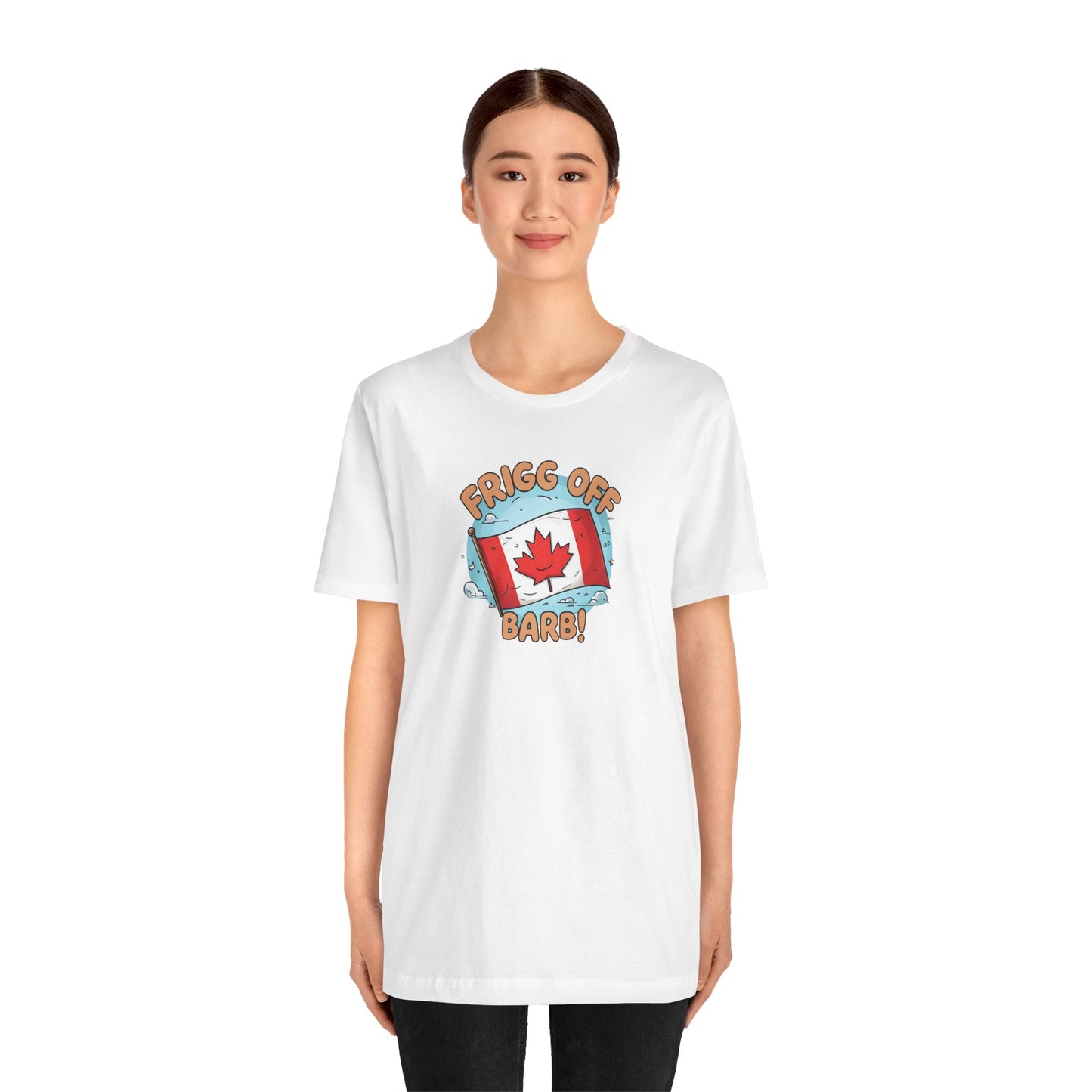Funny Canada Graphic Tee - 'Frigg Off Barb!'