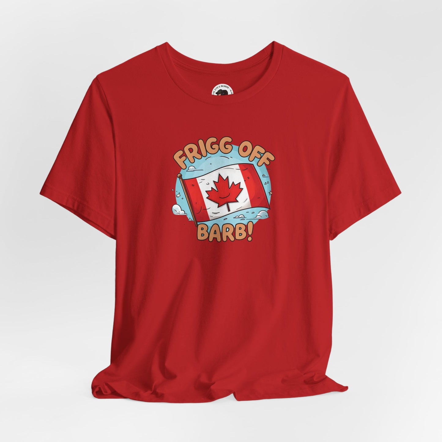 Funny Canada Graphic Tee - 'Frigg Off Barb!'