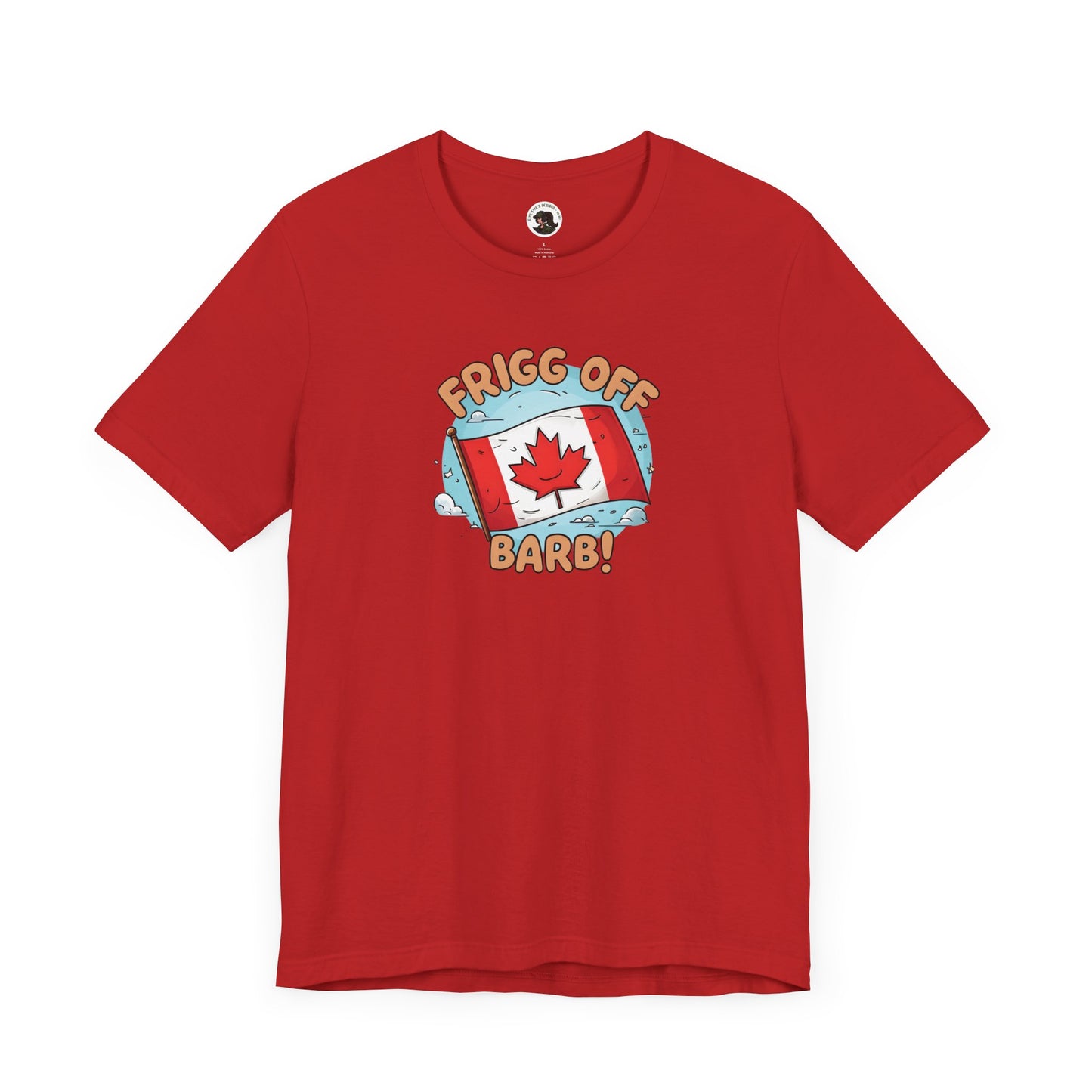 Funny Canada Graphic Tee - 'Frigg Off Barb!'