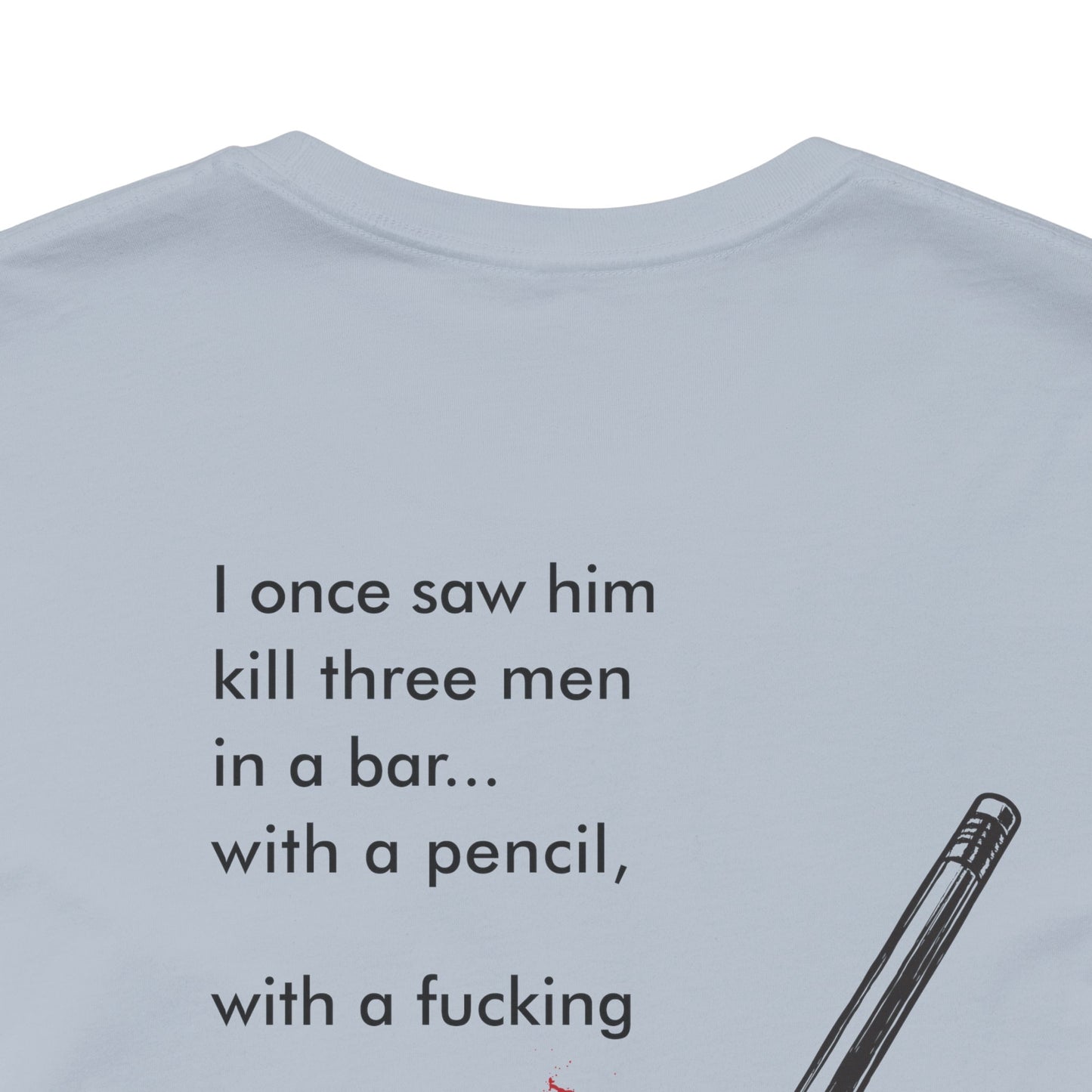 John Wick Bloody Quote Tee, Pencil Graphic T-Shirt, Movie Lover Gift, Action Movie Fan Shirt