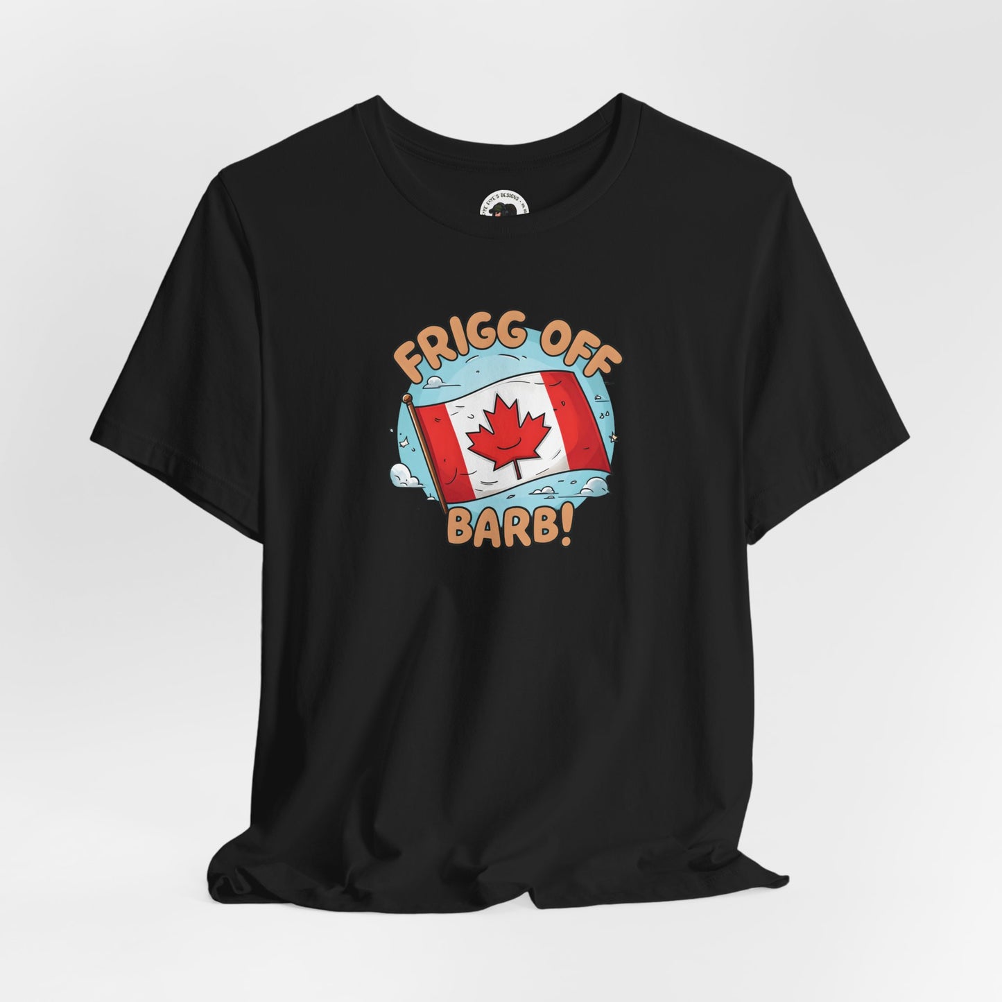 Funny Canada Graphic Tee - 'Frigg Off Barb!'