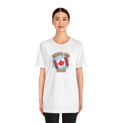 Funny Canada Graphic Tee - 'Frigg Off Barb!'