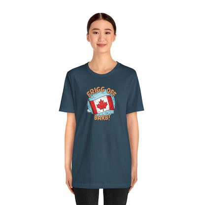Funny Canada Graphic Tee - 'Frigg Off Barb!'