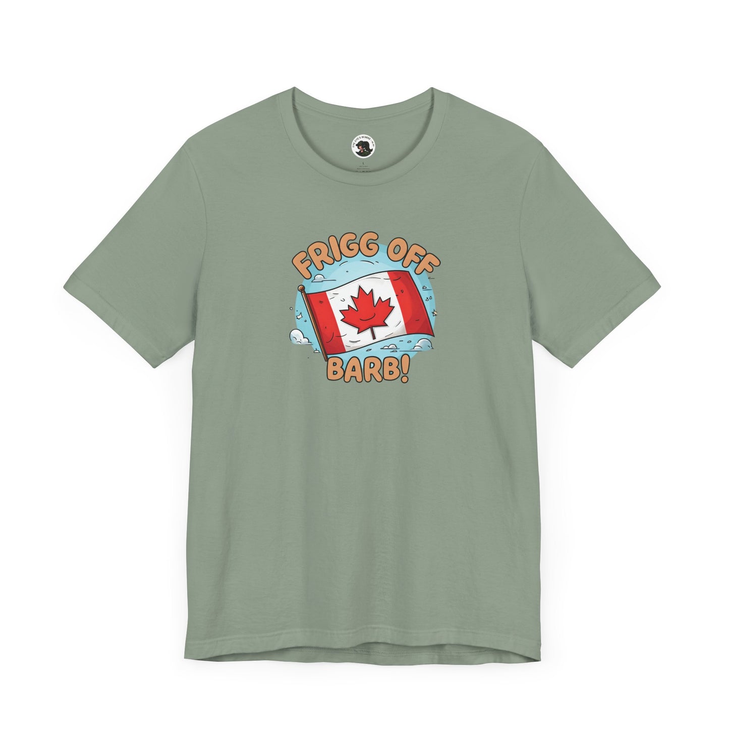 Funny Canada Graphic Tee - 'Frigg Off Barb!'