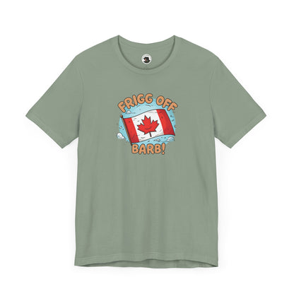 Funny Canada Graphic Tee - 'Frigg Off Barb!'