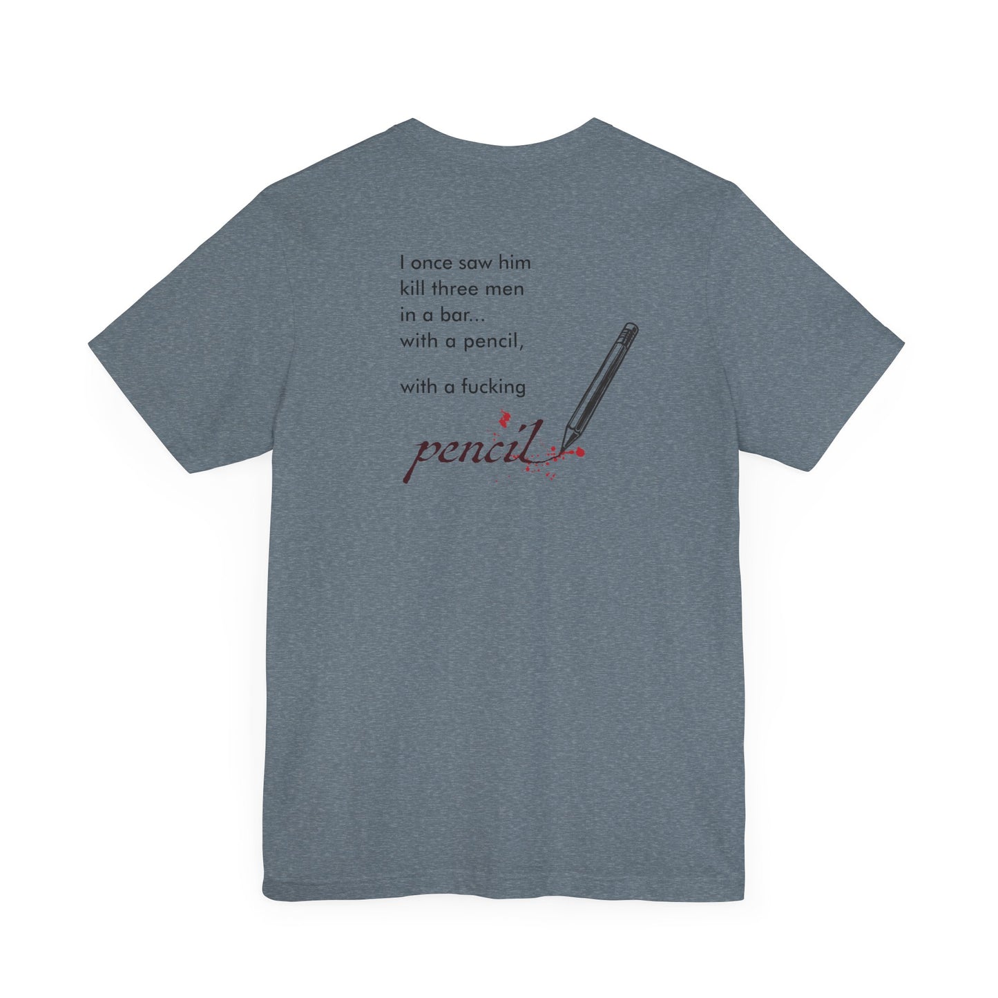 John Wick Bloody Quote Tee, Pencil Graphic T-Shirt, Movie Lover Gift, Action Movie Fan Shirt