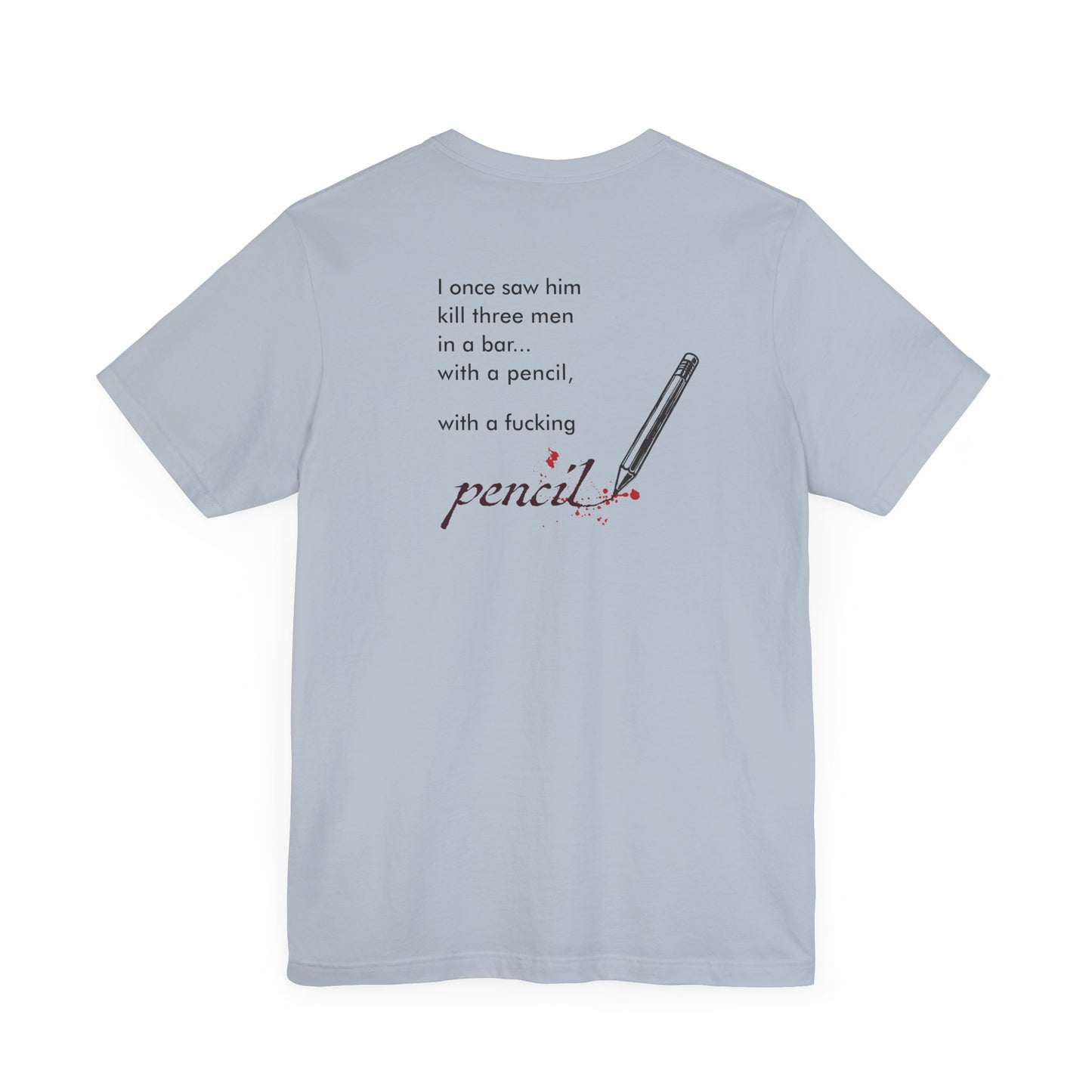 John Wick Bloody Quote Tee, Pencil Graphic T-Shirt, Movie Lover Gift, Action Movie Fan Shirt