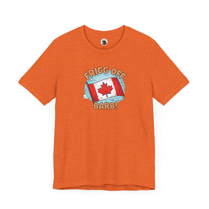 Funny Canada Graphic Tee - 'Frigg Off Barb!'
