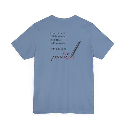 John Wick Bloody Quote Tee, Pencil Graphic T-Shirt, Movie Lover Gift, Action Movie Fan Shirt