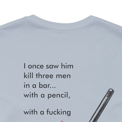 John Wick Bloody Quote Tee, Pencil Graphic T-Shirt, Movie Lover Gift, Action Movie Fan Shirt