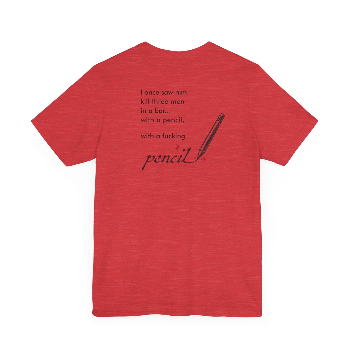 John Wick Bloody Quote Tee, Pencil Graphic T-Shirt, Movie Lover Gift, Action Movie Fan Shirt