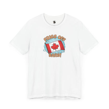 Funny Canada Graphic Tee - 'Frigg Off Barb!'