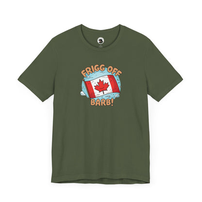 Funny Canada Graphic Tee - 'Frigg Off Barb!'