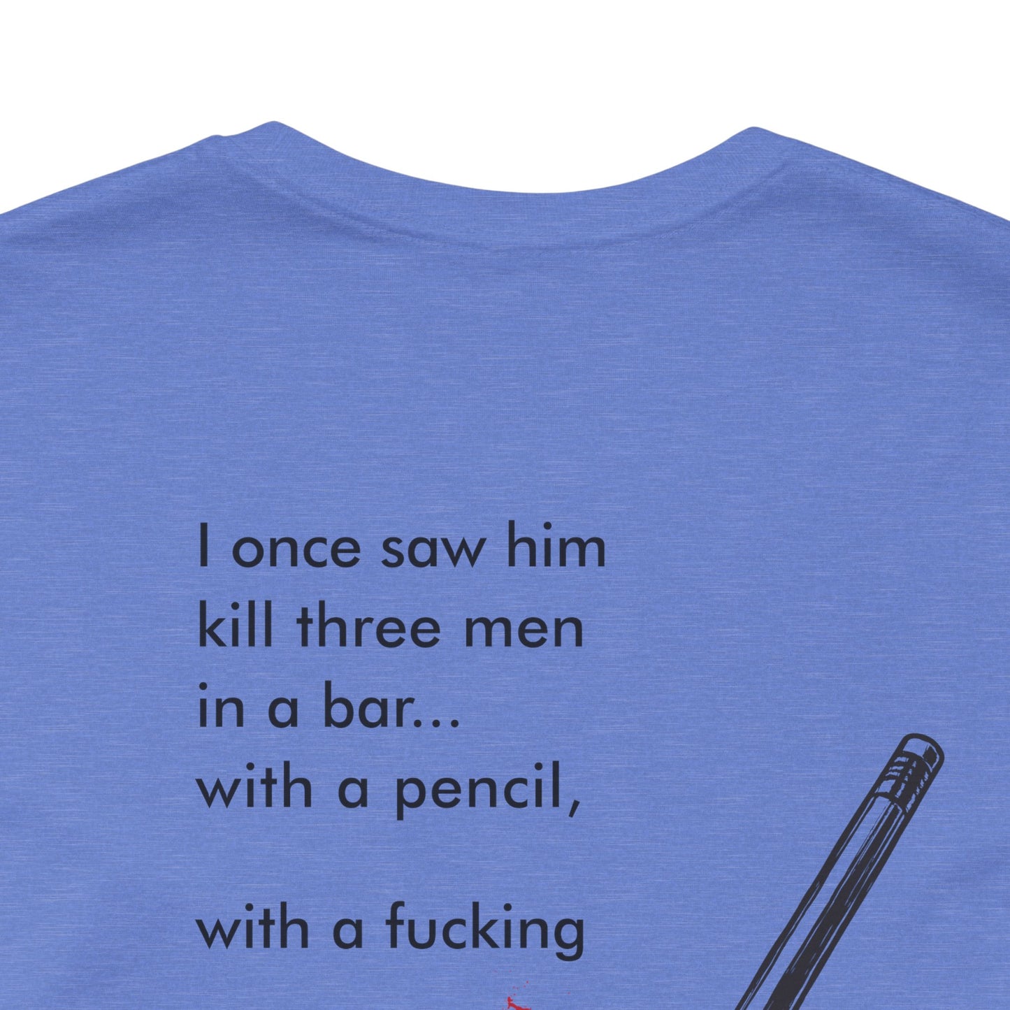John Wick Bloody Quote Tee, Pencil Graphic T-Shirt, Movie Lover Gift, Action Movie Fan Shirt