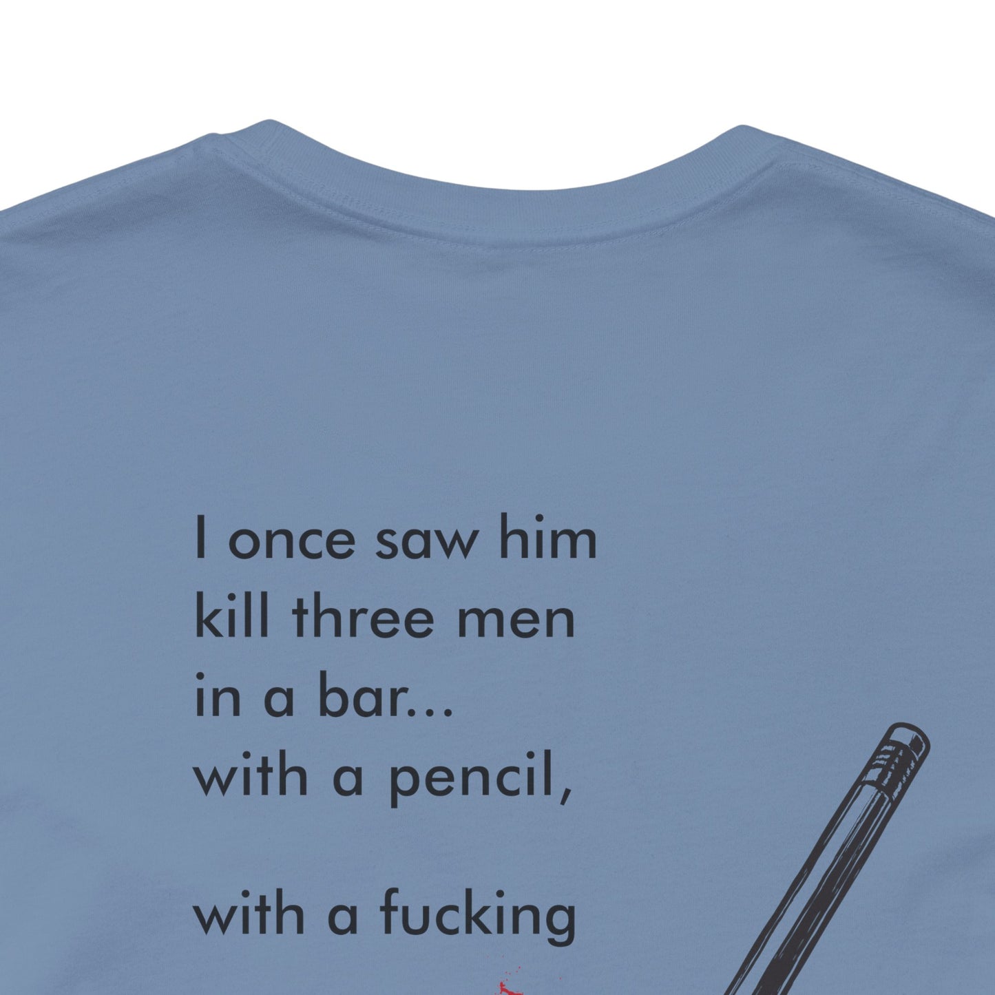 John Wick Bloody Quote Tee, Pencil Graphic T-Shirt, Movie Lover Gift, Action Movie Fan Shirt
